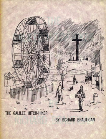 Richard Brautigan, The Galilee Hitch-hiker( 1958). Illustrated by Kenn Davis.