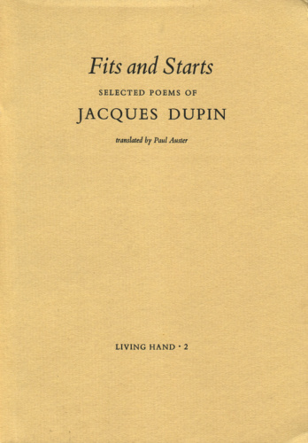 Living Hand 2 (1974). Fits and Starts by Jacques Dupin, translated by Paul Auster.
