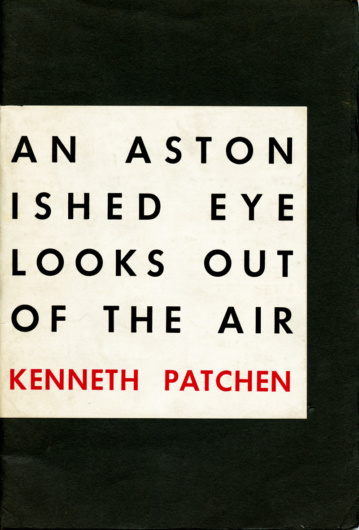 Kenneth Patchen, An Astonished Eye Looks Out of the Air (Waldport, Oregon: Untide Press, [1945]).