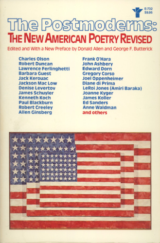 Donald Allen and George Butterick, editors. The Postmoderns: The New American Poetry Revised (New York: Grove Press, 1982).