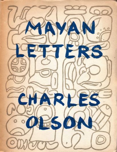 Charles Olson, Mayan Letters (1953 [i.e., 1954].