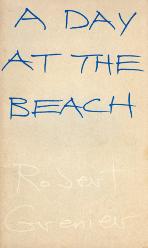 Robert Grenier, A Day at the Beach (1984). Co-published with the Segue Foundation.