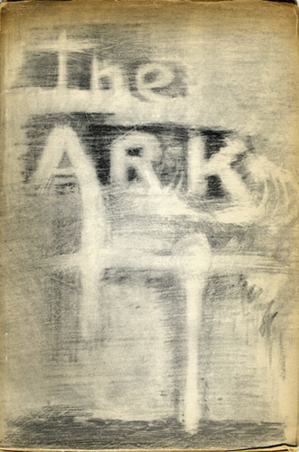 The Ark no number (Spring 1947), [Edited by Sanders Russell, Philip Lamantia, and Robert Stock].