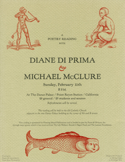 Flyer for a reading by Diane di Prima and Michael McClure at The Dance Palace, Point Reyes Station, California, February 11, n.d. Designed and produced by Michael Sykes at Archetype West. 8-1/2 x 11 inches.