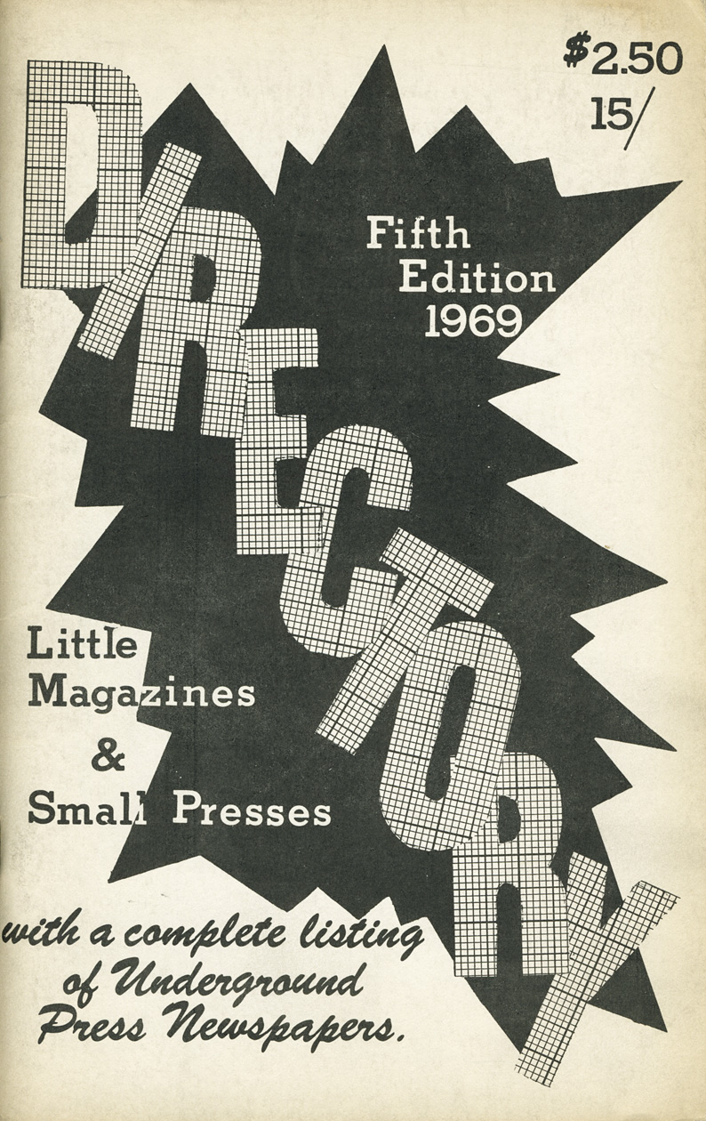 Little Magazines & Small Presses Directory With a Complete Listing of Underground Press Newspapers. Fifth Edition. (Paradise, California: Dust Books, 1969). Edited by Len Fulton.