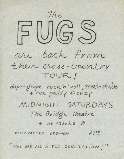 Flyer for “The Fugs are back from their cross-country tour / dope-grope rock ‘n’ roll, meat shrieks & rice paddy frenzy” Midnights Saturdays at The Bridge Theatre, New York City, 1965. Designed and printed by Ed Sanders at Peace Eye.  8-1/2 x 11 inches.