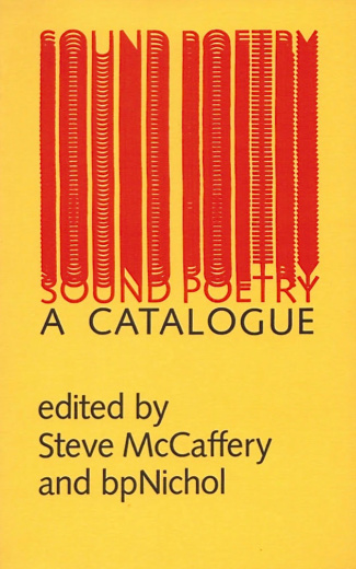 Steve McCaffery & bpNichol, eds. Sound Poetry: A Catalog. (1978).
